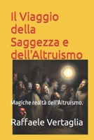 Il Viaggio della Saggezza e dell'Altruismo: Magiche realtà dell'Altruismo. B0CCCNLWYN Book Cover