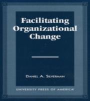 Facilitating Organizational Change 0761804927 Book Cover