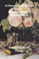 A Chronicle History of the Life and Work of William Shakespeare 3337338089 Book Cover