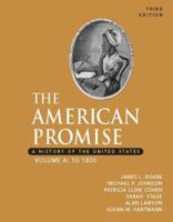 The American Promise: A History of the United States, Volume A: To 1800 0312469993 Book Cover
