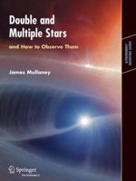 Double & Multiple Stars, and How to Observe Them 1852337516 Book Cover