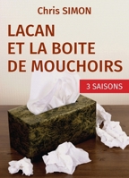 Lacan Et La Bo�te de Mouchoirs: L'Int�grale Des Saisons B018YLWVA8 Book Cover