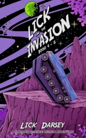 Lick and the Invasion: Books 4 - 6 1732060657 Book Cover