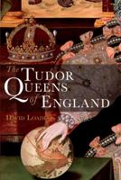 Tudor Queens of England 082643438X Book Cover
