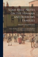 Some Brief Notes on the Hinman and Burrows Families: Giving a Possible Clue to the Identity of Hannah, Wife of Edward Hinman, Jr., of Stratford, Conn. 1014432391 Book Cover