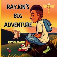 Rayjon's Big Adventure: A Story of Courage, Comfort, and Friendship B0FP2N37JV Book Cover