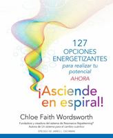 ¡Asciende en espiral! 127 Opciones Energetizantes para realizar tu potencial ahora 1937710157 Book Cover