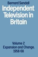 Independent Television in Britain: Volume 2 Expansion and Change, 1958-68 1349059013 Book Cover