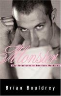 Monster: Gay Adventures in American Machismo 1571781064 Book Cover