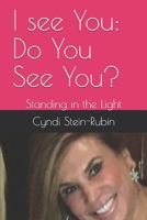 I see You: Do You See You?: Standing in the Light B089781TJX Book Cover