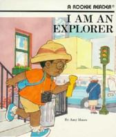 I Am an Explorer (Rookie Readers) 0516020595 Book Cover
