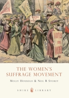 The Women's Suffrage Movement (Shire Library) 0747810893 Book Cover