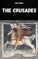THE CRUSADES: HISTORY AND ESSENTIAL ASPECTS OF THE CRUSADES AND THE MIDDLE AGES B0FQ3XKHV8 Book Cover