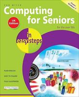 Computing for Seniors in Easy Steps: Updated for Windows 7 1840783990 Book Cover