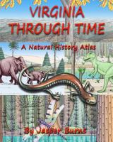 Virginia Through Time: A Natural History Atlas (Black and White Edition) 1979637245 Book Cover