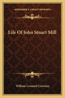 Life Of John Stuart Mill 1018933271 Book Cover