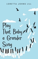 Play That Baby A Grander Song B0H1K6WLDC Book Cover