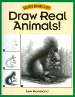 Draw Real Animals! (Discover Drawing Series) 0891346589 Book Cover