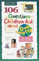 106 Questions Children Ask about Our World (Questions Children Ask) 0842345272 Book Cover
