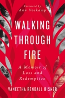 Walking Through Fire: A Memoir of Loss and Redemption 140021811X Book Cover