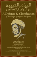 A Defense and Clarification of the Tariqa Tijaniyya and the Tijanis 1733963189 Book Cover