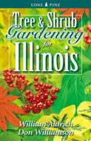 Tree & Shrub Gardening for Illinois 1551054043 Book Cover