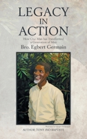 Legacy in Action: How One Man Transformed a Generation of Men Brother Egbert Germain B0FWCCKGHM Book Cover