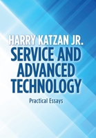 Service and Advanced Technology: Practical Essays 1663225885 Book Cover