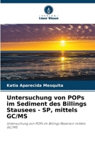 Untersuchung von POPs im Sediment des Billings Stausees - SP, mittels GC/MS 6208711487 Book Cover