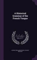 A Historical Grammar of the French Tongue 0526845201 Book Cover