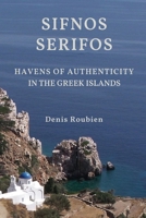 Sifnos - Sérifos. Des havres d’authenticité dans les Îles Grecques (Voyage dans la culture et le paysage) B08Y49HFC6 Book Cover