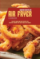 Air Fryer Cookbook: The Best Quick and Easy Recipes for Everyday Cooking for Your Family on a Budget 180179622X Book Cover