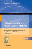 Hci International 2016 Posters' Extended Abstracts: 18th International Conference, Hci International 2016, Toronto, Canada, July 17-22, 2016, Proceedings, Part I 3319405470 Book Cover