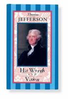 Thomas Jefferson: His Words and Vision 0880880821 Book Cover