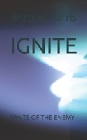 Ignite: Traits of the Enemy B09X4QSJL8 Book Cover