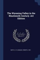 The Wyoming Valley in the nineteenth century. Art edition 1376907267 Book Cover