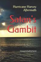 Hurricane Harvey Aftermath: Satan's Gambit 1723713139 Book Cover