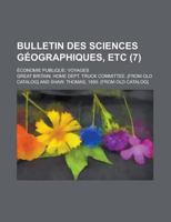 Bulletin des Sciences G?ographiques, etc; ?conomie Publique; Voyages 1231259183 Book Cover