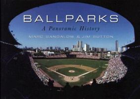 Ballparks: A Panoramic History 078582720X Book Cover