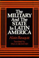 The Military and the State in Latin America 0520066642 Book Cover