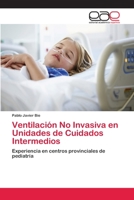 Ventilación No Invasiva en Unidades de Cuidados Intermedios: Experiencia en centros provinciales de pediatría 6202248319 Book Cover