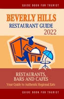 Beverly Hills Restaurant Guide 2022: Your Guide to Authentic Regional Eats in Beverly Hills, California B0948N3YQT Book Cover