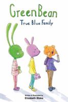 GreenBean: True Blue Family 1938627008 Book Cover