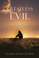 A Restless Evil: Dental Danger 1662867107 Book Cover