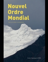 Nouvel Ordre Mondial: Vers un ordre multipolaire (French Edition) B0DX9LNQZD Book Cover