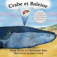 Crabe et Baleine: la pleine conscience pour les petits - une introduction douce et efficace 199993783X Book Cover