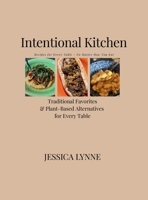 Intentional Kitchen: Recipes for Every Table - No Matter How You Eat B0H2S3M5FV Book Cover