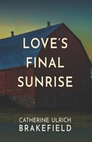 Love's Final Sunrise 1936501694 Book Cover