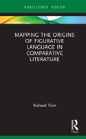 Mapping the Origins of Figurative Language in Comparative Literature 1032140526 Book Cover