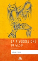 La risurrezione di Gesù 8897328474 Book Cover